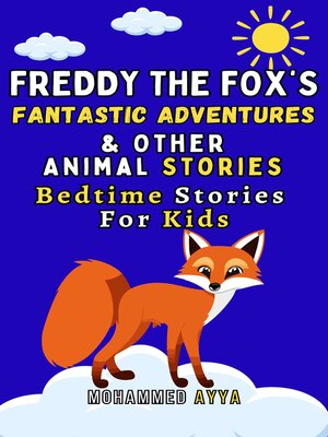 cover image of Freddy the Fox's Fantastic Adventures and Other Animal Stories